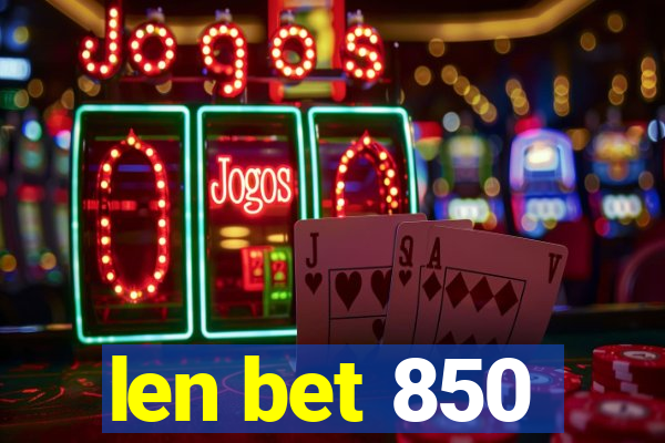 len bet 850